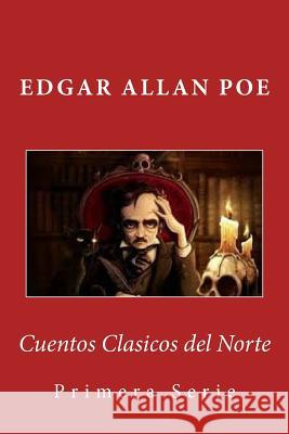 Cuentos Clasicos del Norte: Primera Serie Edgar Alla Carmen Torre 9781539073932 Createspace Independent Publishing Platform - książka