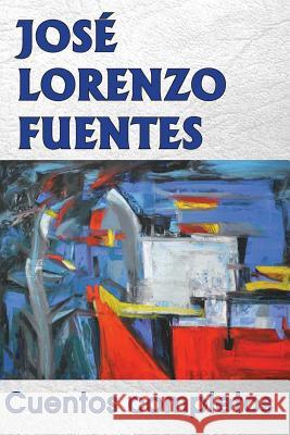 Cuentos completos Lorenzo Fuentes, Jose 9781492347781 Createspace - książka