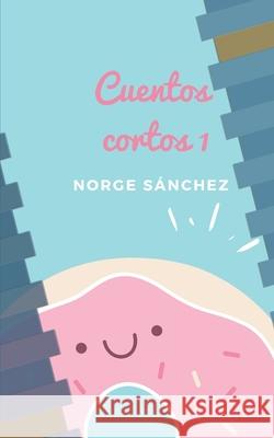 Cuentos cortos 1 Sanchez Norge Sanchez 9798519750745 Independently published - książka