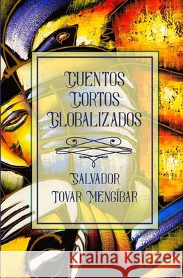 Cuentos Cortos Globalizados Salvador Tova 9781630651190 Pukiyari Editores/Publishers - książka