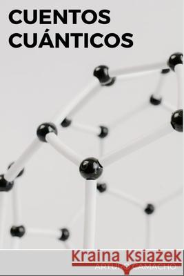 Cuentos Cuánticos Arturo Camacho 9798878069083 Independently Published - książka