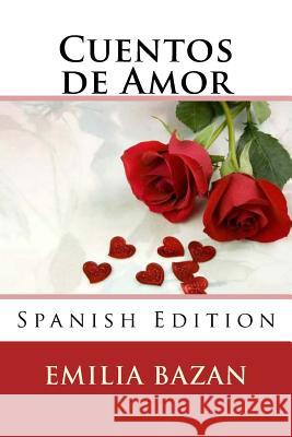 Cuentos de Amor Emilia Pardo Bazan 9781985208889 Createspace Independent Publishing Platform - książka