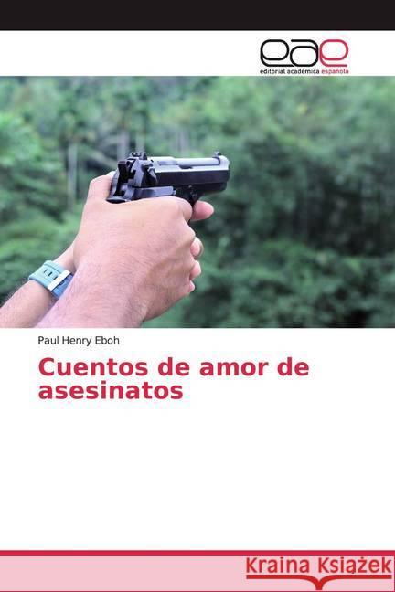 Cuentos de amor de asesinatos Henry Eboh, Paul 9786200379245 Editorial Académica Española - książka