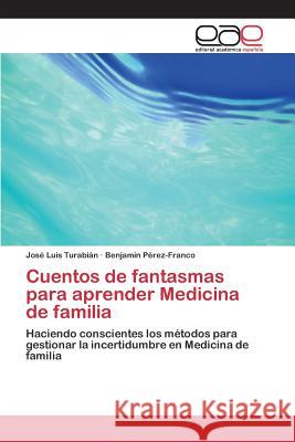 Cuentos de fantasmas para aprender Medicina de familia Turabián José Luis 9783659095115 Editorial Academica Espanola - książka