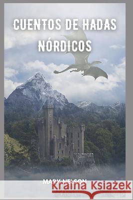 Cuentos de Hadas Nórdicos Mark Nelson 9798847200356 Independently Published - książka
