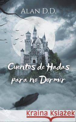 Cuentos de Hadas para no Dormir Alan D D 9781393598039 Alan D.D. - książka