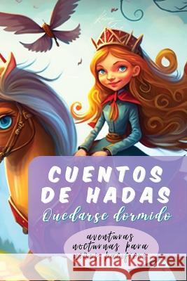 Cuentos de hadas: Quedarse dormido aventuras nocturnas para ninos pacificos Kasey Stone   9781804342633 Kasey Stone - książka