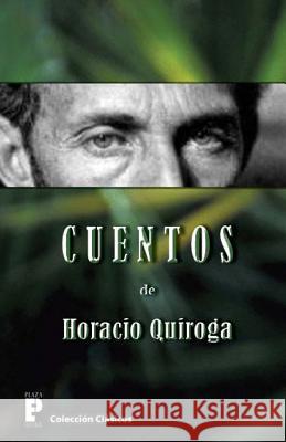 Cuentos de Horacio Quiroga Horacio Quiroga 9781481884778 Createspace - książka