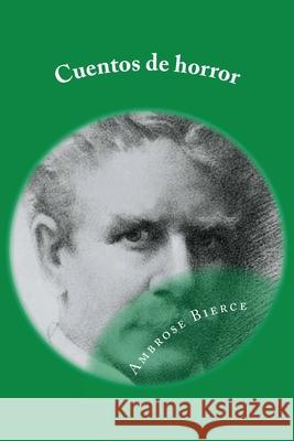 Cuentos de Horror: Spanish Edition Ambrose Bierce 9781545103661 Createspace Independent Publishing Platform - książka