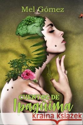 Cuentos de Ipagüima Mel Gómez 9798662747388 Independently Published - książka