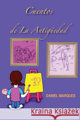 Cuentos de La Antigüedad Marques, Daniel 9781508795391 Createspace - książka