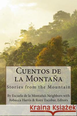 Cuentos de la Montaña: Stories from the Mountain Harris, Rebecca 9781505812879 Createspace - książka