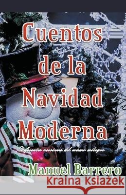 Cuentos de la navidad moderna Manuel Barrero   9798215483695 Ediciones Manuel Barrero - książka