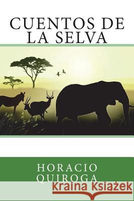 Cuentos de la selva Quiroga, Horacio 9781722287184 Createspace Independent Publishing Platform - książka