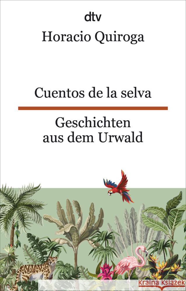 Cuentos de la selva Geschichten aus dem Urwald Quiroga, Horacio 9783423095624 DTV - książka