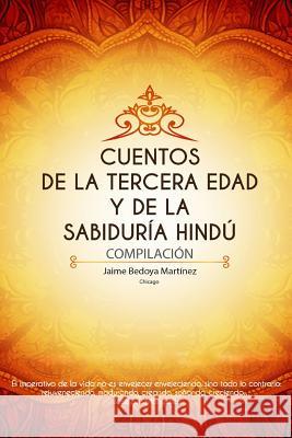 Cuentos de la tercera edad y de la sabiduría hindú: Compilación Agüero Soto, Francisco 9781973406457 Independently Published - książka