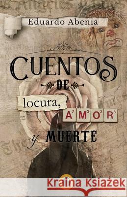 Cuentos de locura, amor y muerte Eduardo Abenia, Antonio Vidal, Victoria Aihar 9789874181091 Magical Eyes - książka