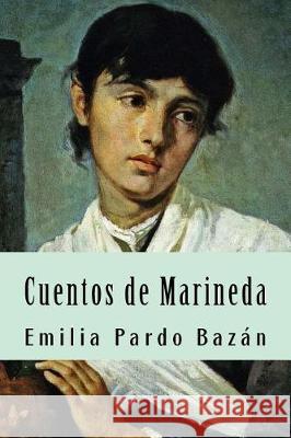 Cuentos de Marineda Emilia Pard Anton Rivas 9781721163373 Createspace Independent Publishing Platform - książka