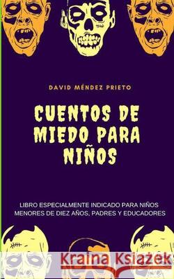 Cuentos de Miedo para Niños Prieto, David Méndez 9781715620929 Blurb - książka