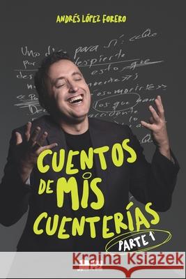 Cuentos de mis Cuenter?as - Parte 1 Andres Lope 9786280210858 Andres Lope Forero - książka