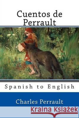 Cuentos de Perrault: Spanish to English Charles Perrault Nik Marcel Teodoro Baro 9781494485641 Createspace - książka