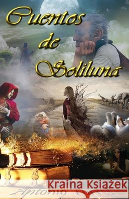 Cuentos de Soliluna Antonio Torres 9798507808496 Independently Published - książka