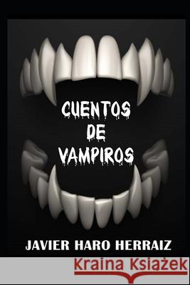 Cuentos de Vampiros Javier Haro Herraiz 9798510688023 Independently Published - książka