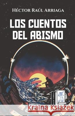 Cuentos del abismo Rosa Ma Porr?a Ediciones H?ctor Ra?l Arriaga 9786072695573 Rosa Ma. Porrua Ediciones - książka