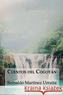 Cuentos del Cogotán Reinaldo Martínez Urrutia, Juan Carlos Barroux R 9789566029489 Editorial Segismundo - książka