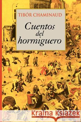 Cuentos del hormiguero Chaminaud, Tibor 9789871136193 Stockcero - książka