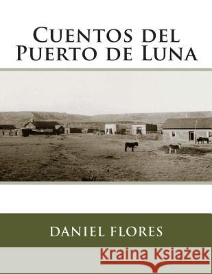 Cuentos del Puerto de Luna Daniel B. Flores 9781503240483 Createspace - książka