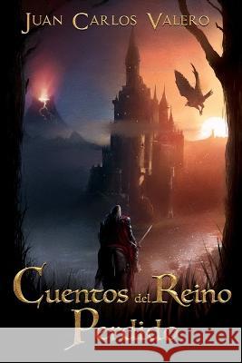 Cuentos del Reino Perdido Juan Carlos Valero   9788409411306  4 8516 5962 - książka