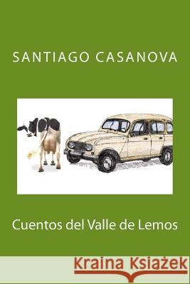 Cuentos del Valle de Lemos Santiago Casanova 9781501038617 Createspace - książka