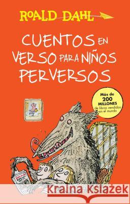 Cuentos En Verso Para Niños Perversos / Revolting Rhymes: Coleccion Dahl Dahl, Roald 9786073137249 Alfaguara Infantil - książka