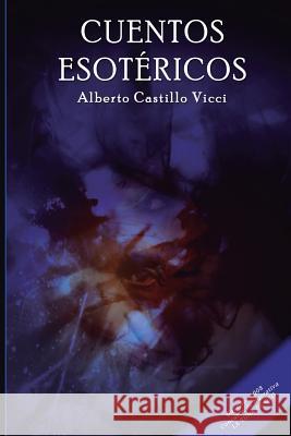 Cuentos Esotéricos Castillo VICCI, Alberto 9781493589302 Createspace - książka