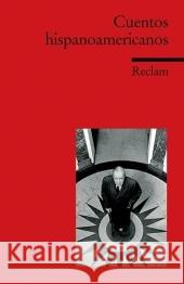 Cuentos hispanoamericanos : Spanischer Text mit deutschen Worterklärungen. B2-C1 (GER) Ferraris, Monika   9783150091401 Reclam, Ditzingen - książka