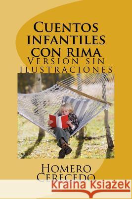 Cuentos infantiles con rima: Versión sin ilustraciones Cerecedo, Homero E. 9781515139119 Createspace - książka