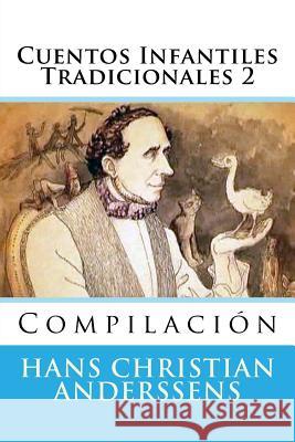 Cuentos Infantiles Tradicionales 2: Compilacion Hans Christian Anderssens Martin Hernande 9781517255527 Createspace - książka