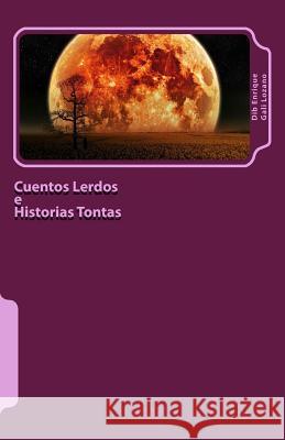 Cuentos Lerdos e Historias Tontas Gali Lozano, Dib Enrique 9781505677577 Createspace - książka