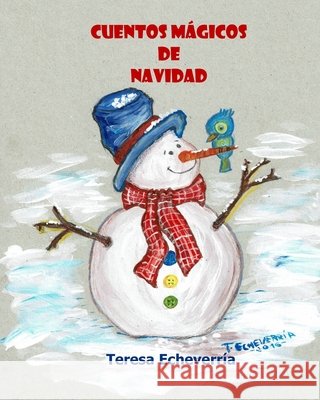Cuentos mágicos de Navidad Echeverría Sánchez, María Teresa 9781539708018 Createspace Independent Publishing Platform - książka