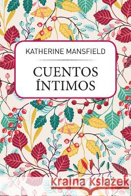 Cuentos Íntimos Mansfield, Katherine 9789877186536 Ediciones Lea - książka
