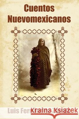 Cuentos nuevomexicanos Luis Fernández-Zavala 9781630651404 Pukiyari Editores/Publishers - książka