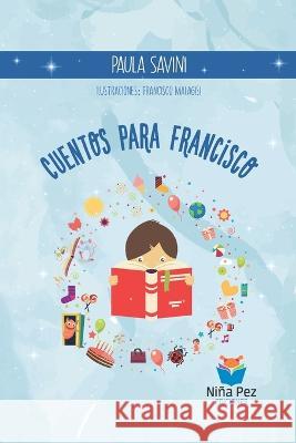 Cuentos para Francisco Paula Savini 9789878477275 Nina Pez Ediciones - książka