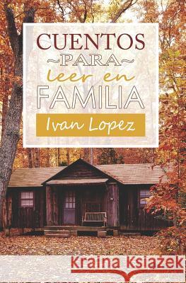 Cuentos Para Leer En Familia Miguel Lopez Ivan Lopez 9781521459263 Independently Published - książka