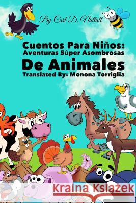 Cuentos Para Niños: Aventuras Súper Asombrosas De Animales Torriglia, Monona 9781726670012 Independently Published - książka