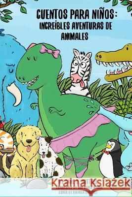 Cuentos Para Niños: Increíbles Aventuras de Animales Massa, Ana María 9781792983849 Independently Published - książka