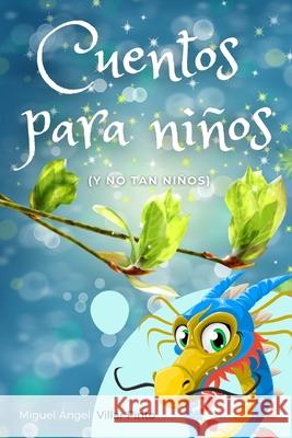 Cuentos para niños (y no tan niños) Villar Pinto, Miguel Ángel 9798748104128 Independently published - książka