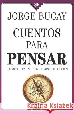 Cuentos Para Pensar: Siempre Hay Un Cuento Para Cada Quien Jorge Bucay 9786075278070 Oceano - książka