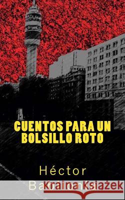 Cuentos para un bolsillo roto Babilonia, Hector 9781496172044 Createspace - książka
