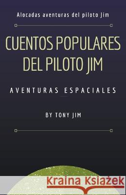 Cuentos populares del piloto Jim Tony Jim 9798201716547 Tony Jim - książka